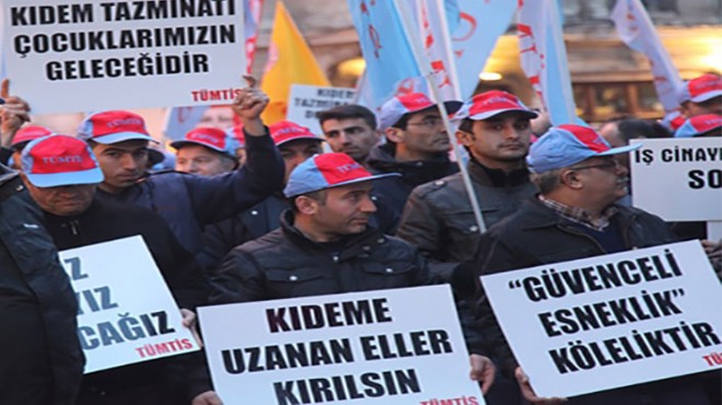 Türk-İş'ten kıdeme karşı 'genel grev' resti!