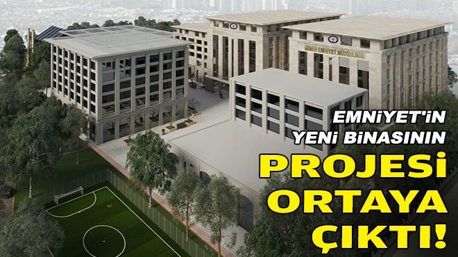 Emniyet'in yeni binasının projesi ortaya çıktı!